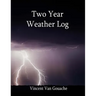 Two Year Weather Log: 6 X 9 Soft Cover