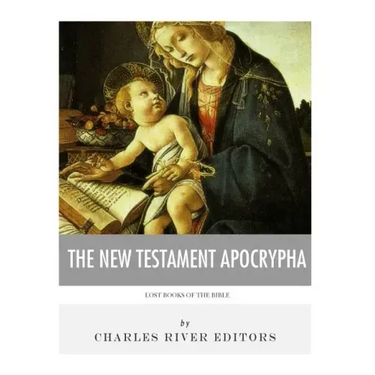Lost Books of The Bible: The New Testament Apocrypha