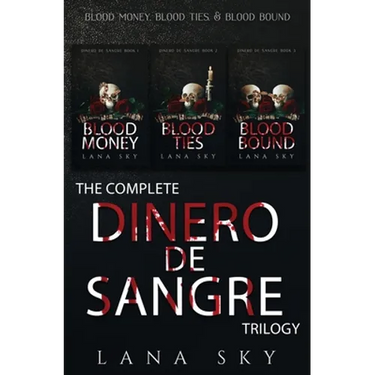 The Complete Dinero de Sangre Trilogy: Blood Money, Blood Ties, & Blood Bound