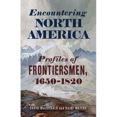 Encountering North America: Profiles of Frontiersmen