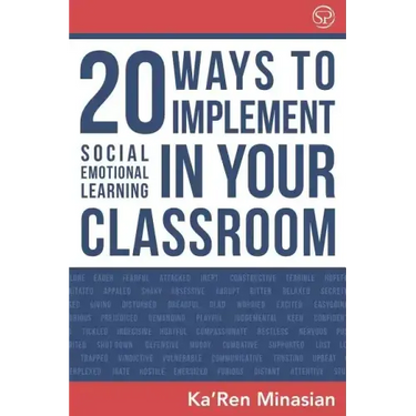 20 Ways To Implement Social Emotional Learning In Your Classroom: Implement Social-Emotional Learning in Your Classroom 20 Easy-To-Follow Steps to Boo
