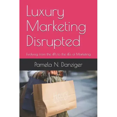 Luxury Marketing Disrupted: Evolving from the 4Ps to the 4Es of Marketing