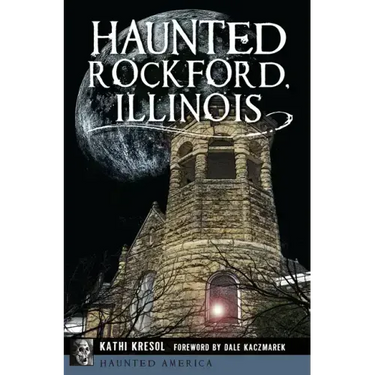 Haunted Rockford, Illinois