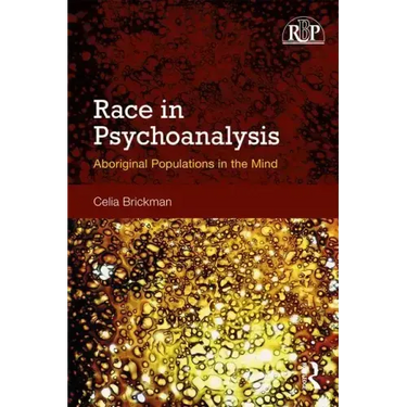 Race in Psychoanalysis: Aboriginal Populations in the Mind