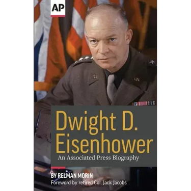 Dwight D. Eisenhower: An Associated Press Biography