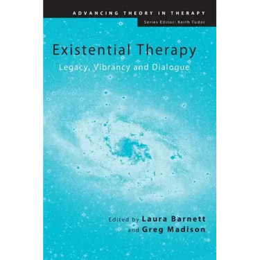 Existential Therapy: Legacy, Vibrancy and Dialogue