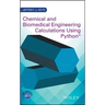 Chemical and Biomedical Engineering Calculations Using Python