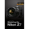Mastering the Nikon Z7