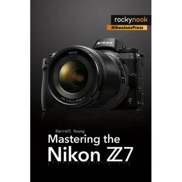 Mastering the Nikon Z7