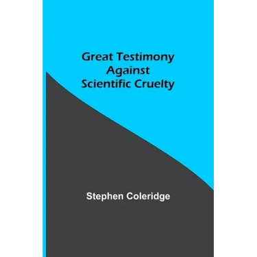 Great Testimony against scientific cruelty