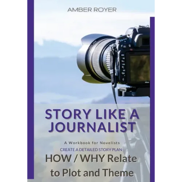 Story Like a Journalist - How and Why Relate to Plot and Theme