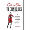 Chic & Slim Techniques: 10 Techniques to Make You Chic & Slim a la Francaise