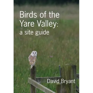 Birds of the Yare Valley: a site guide