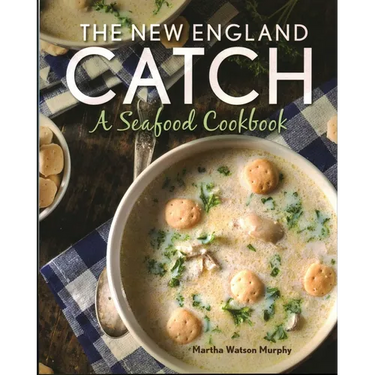The New England Catch: A Seafood Cookbook