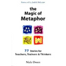 The Magic of Metaphor: 77 Stories for Teachers, Trainers and Therapists