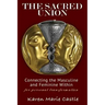 The Sacred Union: Connecting the Masculine and Feminine Within for personal transformation