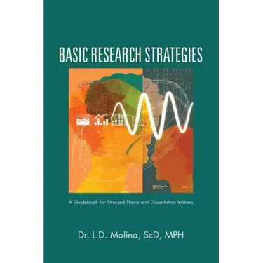Basic Research Strategies: A Guidebook for Stressed Thesis and Dissertation Writers