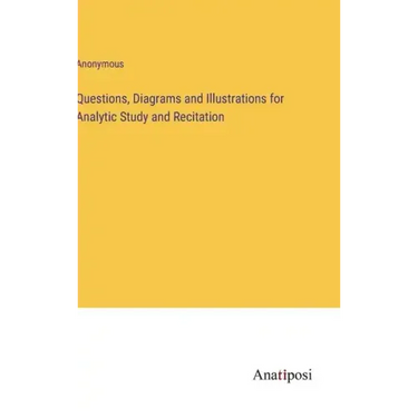 Questions, Diagrams and Illustrations for Analytic Study and Recitation