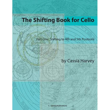 The Shifting Book for Cello, Part One: Shifting to 4th and 5th Positions