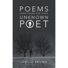 Poems from the Unknown Poet