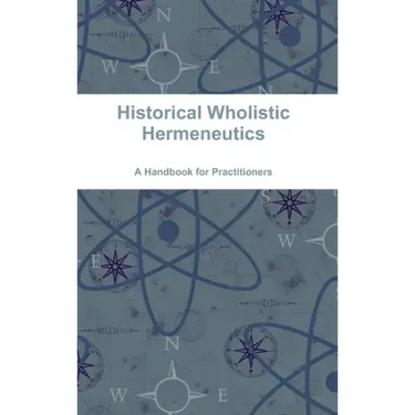 Historical Wholistic Hermeneutics