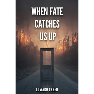 When Fate Catches Us Up