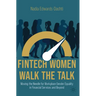 Fintech Women Walk the Talk: Moving the Needle for Workplace Gender Equality in Financial Services and Beyond