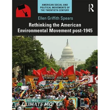 Rethinking the American Environmental Movement Post-1945