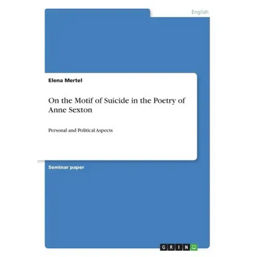 On the Motif of Suicide in the Poetry of Anne Sexton: Personal and Political Aspects