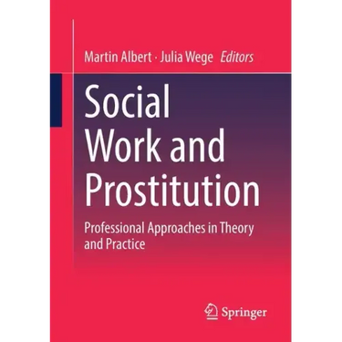 Social Work and Prostitution: Professional Approaches in Theory and Practice