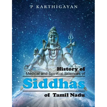 History of Medical and Spiritual Sciences of Siddhas of Tamil Nadu