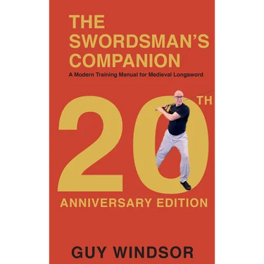 The Swordsman's Companion: A Modern Training Manual for Medieval Longsword