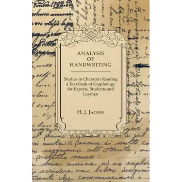 Analysis of Handwriting - An Introduction Into Scientific Graphology