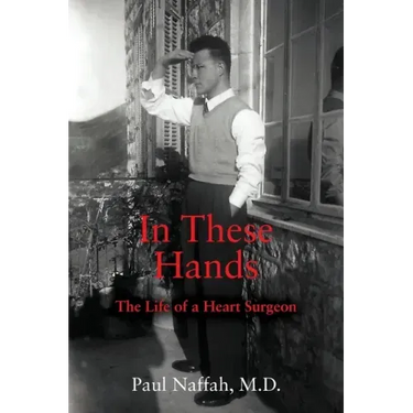 In These Hands: The Life of a Heart Surgeon