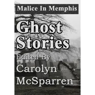 Malice in Memphis: Ghost Stories