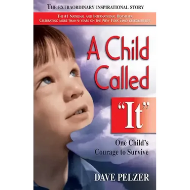A Child Called It: One Child's Courage to Survive