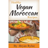Healthy Vegan Moroccan Recipes