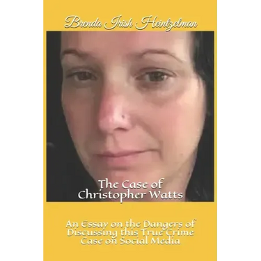 The Case of Christopher Watts: An Essay on the Dangers of Discussing this True Crime Case on Social Media