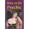 How to be Psychic
