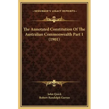 The Annotated Constitution of the Australian Commonwealth Part 1 (1901)