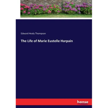 The Life of Marie Eustelle Harpain