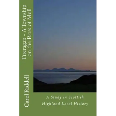 Tireragan - A Township on the Ross of Mull