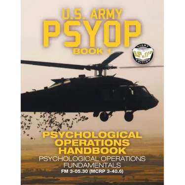 US Army PSYOP Book 1 - Psychological Operations Handbook: Psychological Operations Fundamentals - Full-Size 8.5"x11" Edition - FM 3-05.30 (MCRP 3-40.6