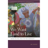 We Want Land to Live: Making Political Space for Food Sovereignty