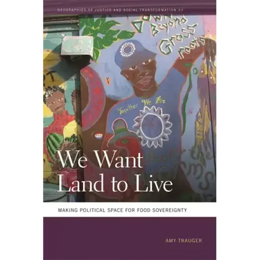 We Want Land to Live: Making Political Space for Food Sovereignty