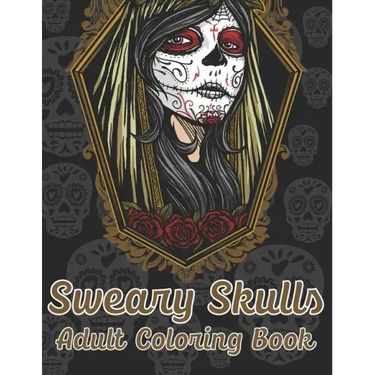 Sweary Skulls Adults Coloring Book.: British Swear Word Coloring Book (Volume 3)