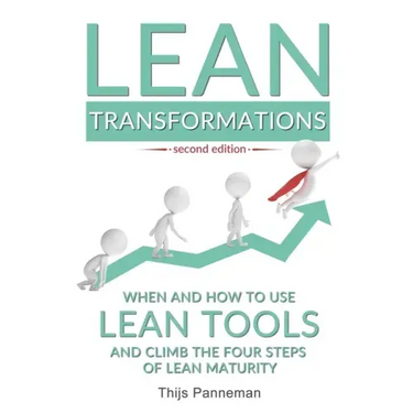 Lean Transformations: When and how to use lean tools and climb the four steps of lean maturity
