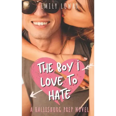 The Boy I Love to Hate: A Sweet YA Romance