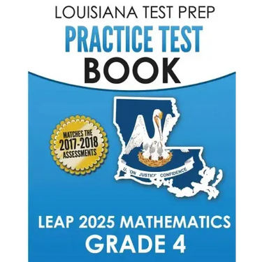 LOUISIANA TEST PREP Practice Test Book LEAP 2025 Mathematics Grade 4: Practice and Preparation for the LEAP 2025 Tests