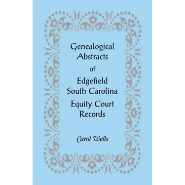 Genealogical Abstracts of Edgefield, South Carolina Equity Court Records